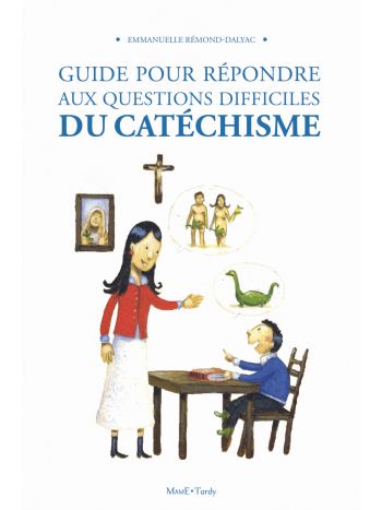 Guide pour répondre aux questions difficiles du catéchisme - NE