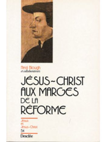 Jésus-Christ aux marges de la Réforme N54