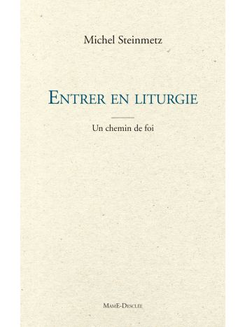Entrer en liturgie. T1 - Un chemin de foi