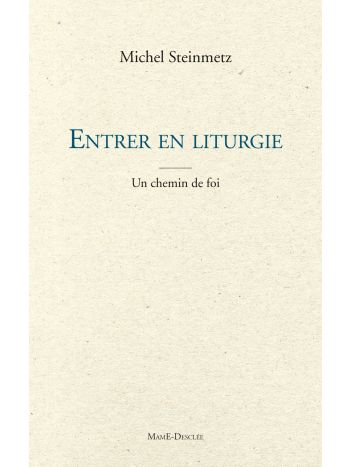 Entrer en liturgie. T1 - Un chemin de foi