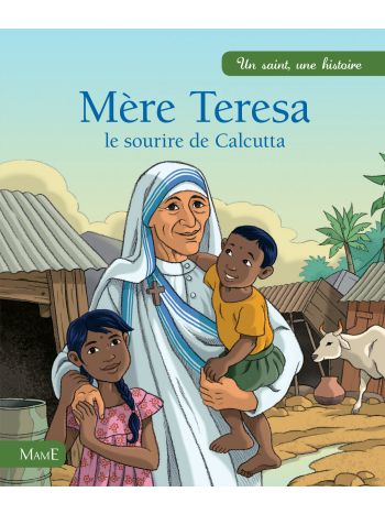 Mère Teresa, le sourire de Calcutta