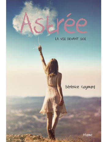 Astrée, la vie devant soi