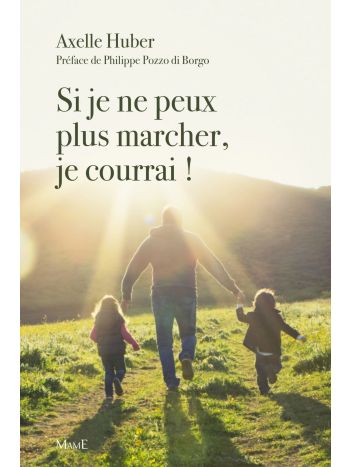 Si je ne peux plus marcher, je courrai !