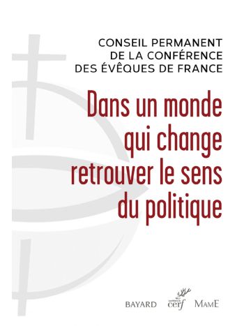 Dans un monde qui change, retrouver le sens du politique