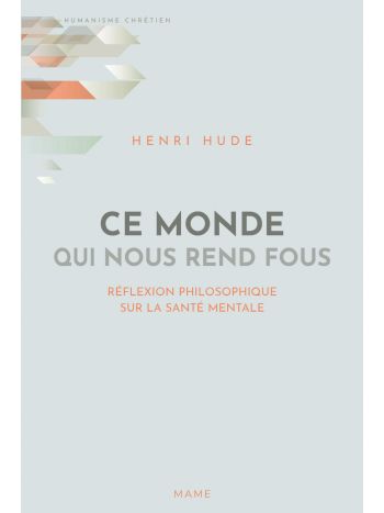 Ce monde qui nous rend fous Réflexion philosophique sur la santé mentale