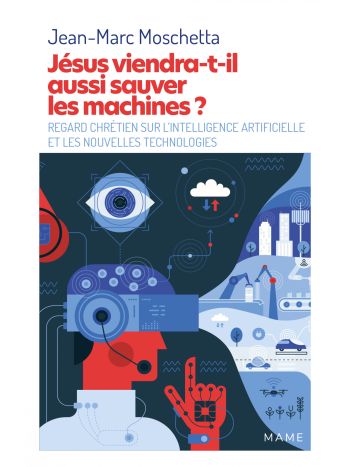 Jésus viendra-t-il aussi sauver les machines ? 