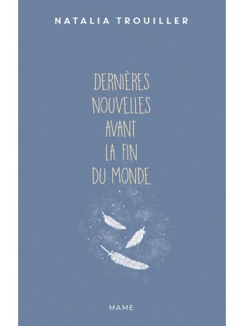 Dernières nouvelles avant la fin du monde