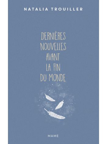 Dernières nouvelles avant la fin du monde