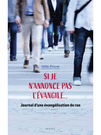 Si je n'annonce pas l'Evangile... Journal d'une évangélisation de rue