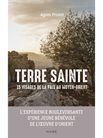 Terre sainte. 15 visages de la paix au Moyen Orient