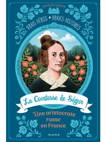 La Comtesse de Ségur, une aristocrate russe en France