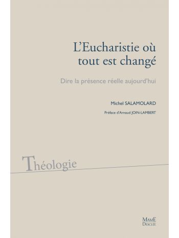 L'Eucharistie où tout est changé