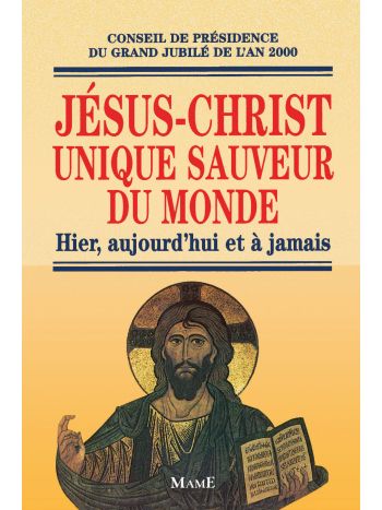 Jésus-Christ unique sauveur du monde