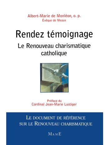 Rendez témoignage - Le renouveau charismatique catholique