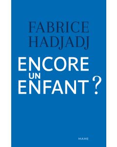 Encore un enfant ? Une diatribe et un essai