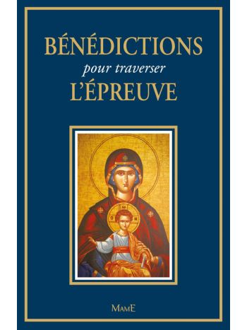 Bénédictions pour traverser l'épreuve