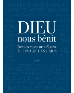 Dieu nous bénit - Bénédictions rituelles pour la vie de tous les jours