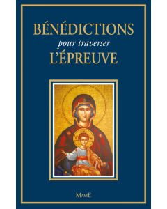 Bénédictions pour traverser l'épreuve